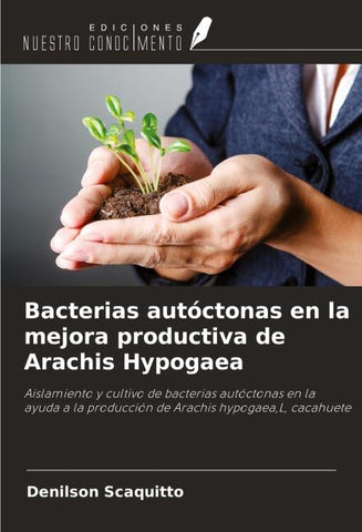 Bacterias autóctonas en la mejora productiva de Arachis Hypogaea