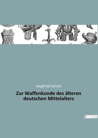 Zur Waffenkunde des älteren deutschen Mittelalters