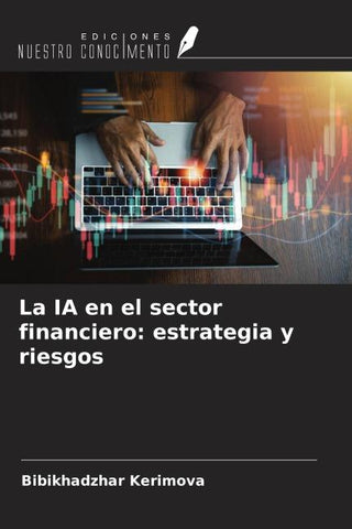 ¿La IA en el sector financiero: estrategia y riesgos