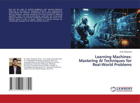 Learning Machines: Mastering AI Techniques for Real-World Problems