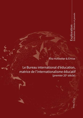Le Bureau international d’éducation, matrice de l’internationalisme éducatif