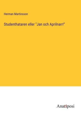 Studenthataren eller "Jan och Aprilnarr!"