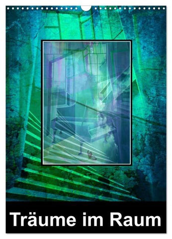 Träume im Raum (Wandkalender 2026 DIN A3 hoch), CALVENDO Monatskalender
