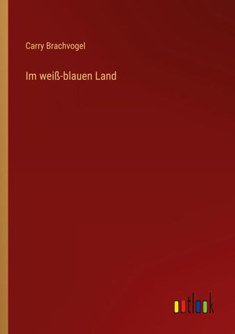 Im weiß-blauen Land