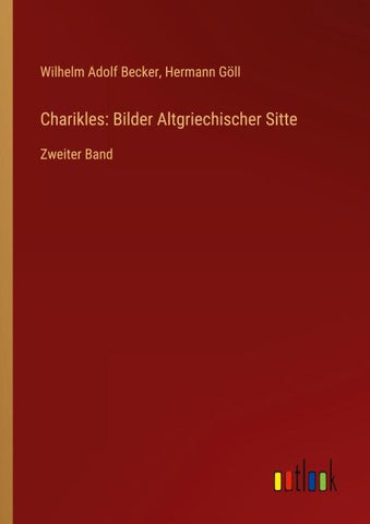 Charikles: Bilder Altgriechischer Sitte