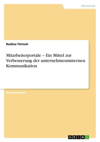 Mitarbeiterportale - Ein Mittel zur Verbesserung der unternehmensinternen Kommunikation