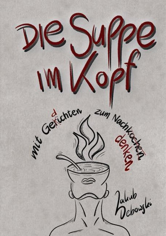die Suppe im Kopf