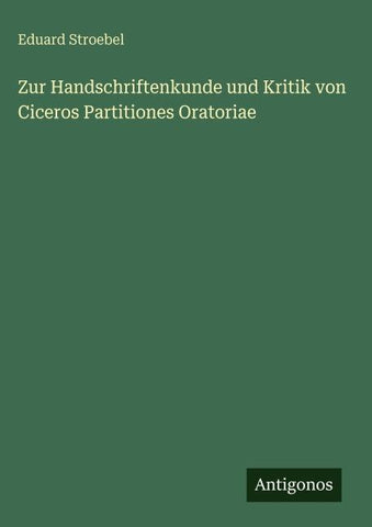 Zur Handschriftenkunde und Kritik von Ciceros Partitiones Oratoriae