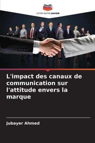 L'impact des canaux de communication sur l'attitude envers la marque