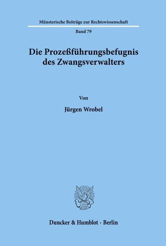Die Prozeßführungsbefugnis des Zwangsverwalters.