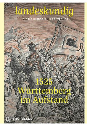 1525 – Württemberg im Aufstand