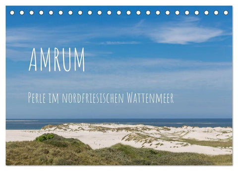 Amrum - Perle im nordfriesischen Wattenmeer (Tischkalender 2026 DIN A5 quer), CALVENDO Monatskalender