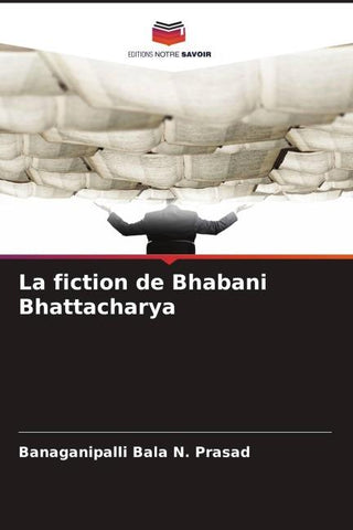 La fiction de Bhabani Bhattacharya