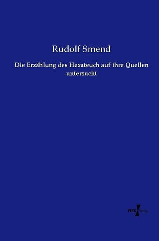 Die Erzählung des Hexateuch auf ihre Quellen untersucht