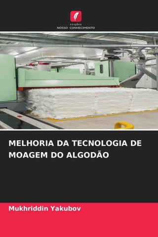 MELHORIA DA TECNOLOGIA DE MOAGEM DO ALGODÃO