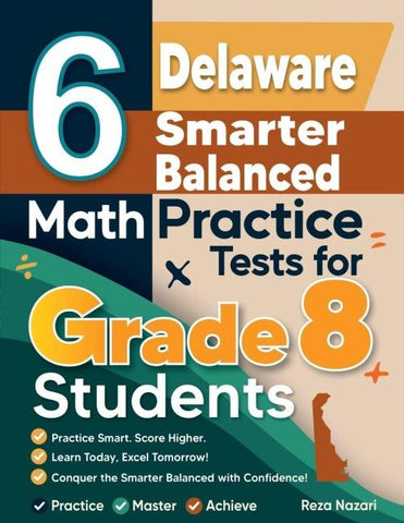 6 Delaware Smarter Balanced Math Practice Tests for Grade 8 Students