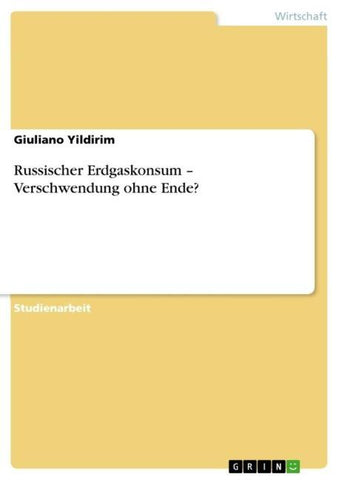 Russischer Erdgaskonsum - Verschwendung ohne Ende?