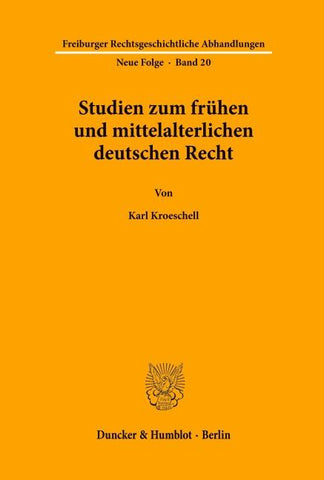 Studien zum frühen und mittelalterlichen deutschen Recht.
