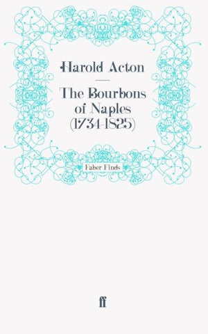 The Bourbons of Naples (1734-1825)