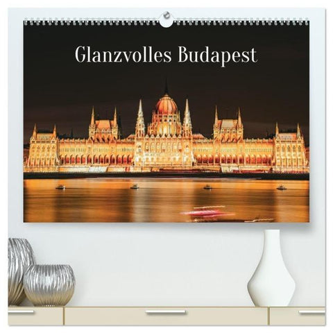 Glanzvolles Budapest (hochwertiger Premium Wandkalender 2027 DIN A2 quer), Kunstdruck in Hochglanz