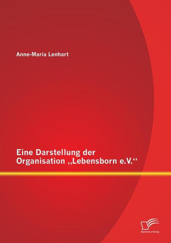 Eine Darstellung der Organisation "Lebensborn e.V."
