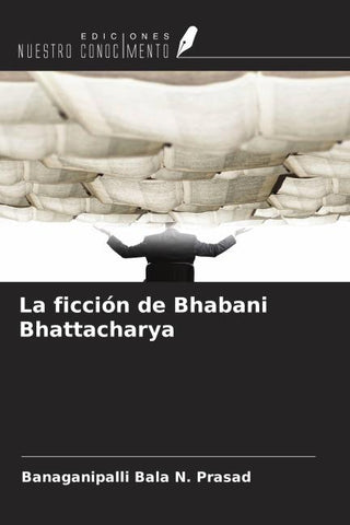 La ficción de Bhabani Bhattacharya