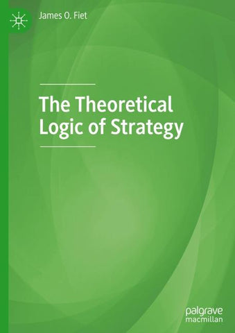 The Theoretical Logic of Strategy