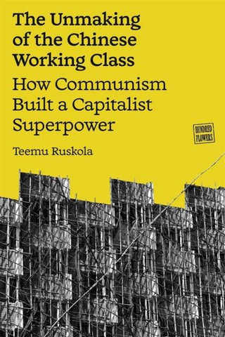 The Unmaking of the Chinese Working Class