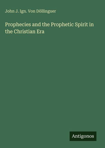 Prophecies and the Prophetic Spirit in the Christian Era