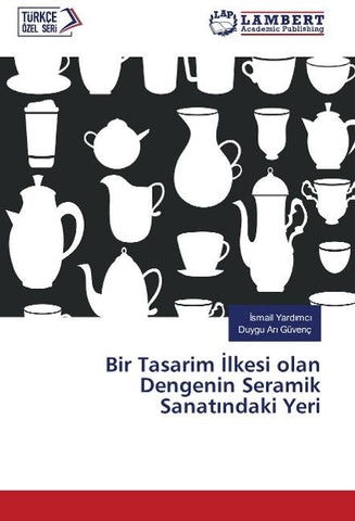 Bir Tasarim ¿lkesi olan Dengenin Seramik Sanat¿ndaki Yeri