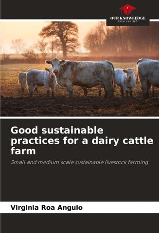 Good sustainable practices for a dairy cattle farm