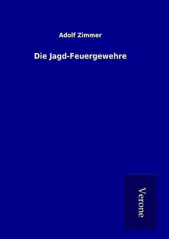 Die Jagd-Feuergewehre
