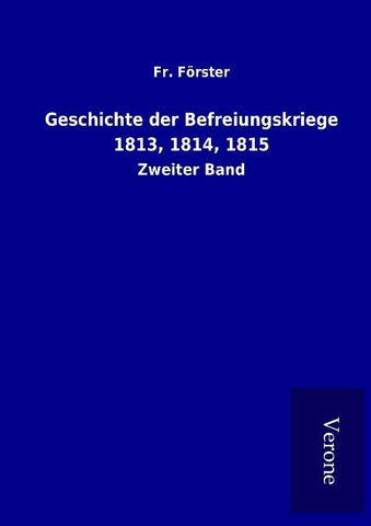 Geschichte der Befreiungskriege 1813, 1814, 1815
