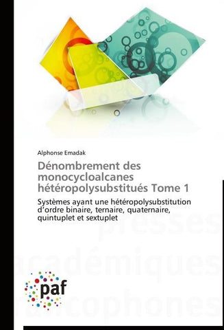 Dénombrement des monocycloalcanes hétéropolysubstitués Tome 1