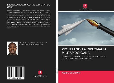 PROJETANDO A DIPLOMACIA MILITAR DO GANA