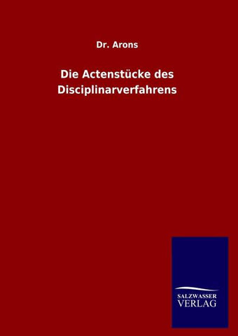 Die Actenstücke des Disciplinarverfahrens