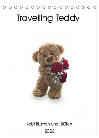 Travelling Teddy liebt Blumen und Blüten (Tischkalender 2026 DIN A5 hoch), CALVENDO Monatskalender