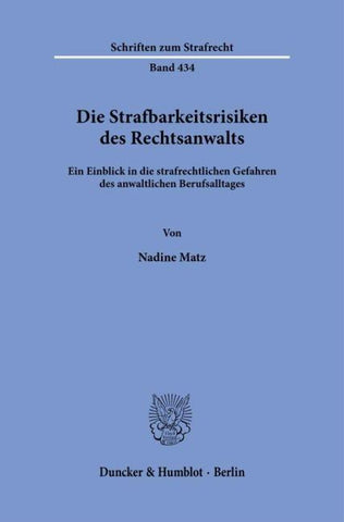 Die Strafbarkeitsrisiken des Rechtsanwalts