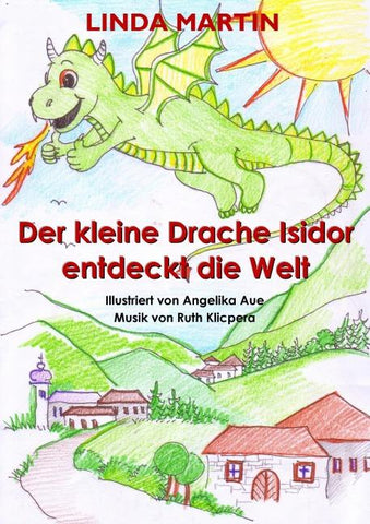 Der kleine Drache Isidor entdeckt die Welt