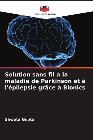 Solution sans fil à la maladie de Parkinson et à l'épilepsie grâce à Bionics