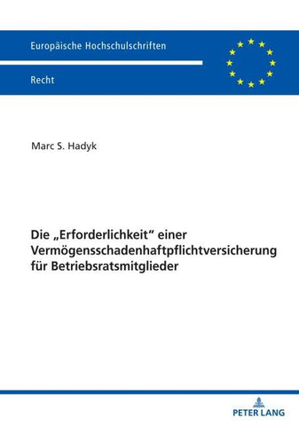 Die „Erforderlichkeit“ einer Vermoegensschadenhaftpflichtversicherung fuer Betriebsratsmitglieder