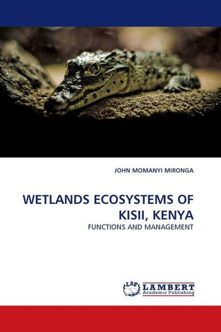 WETLANDS ECOSYSTEMS OF KISII, KENYA