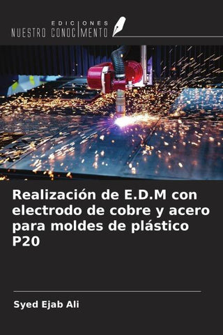 Realización de E.D.M con electrodo de cobre y acero para moldes de plástico P20