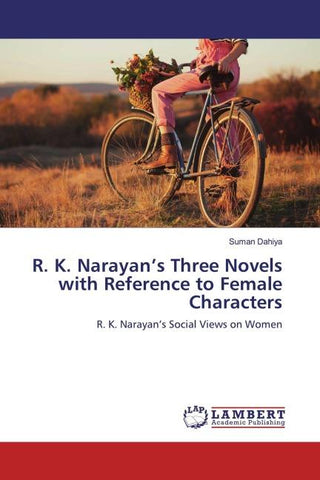 R. K. Narayan's Three Novels with Reference to Female Characters