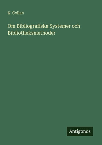 Om Bibliografiska Systemer och Bibliotheksmethoder