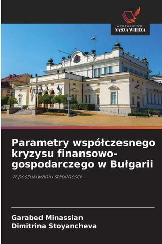 Parametry wspó¿czesnego kryzysu finansowo-gospodarczego w Bu¿garii