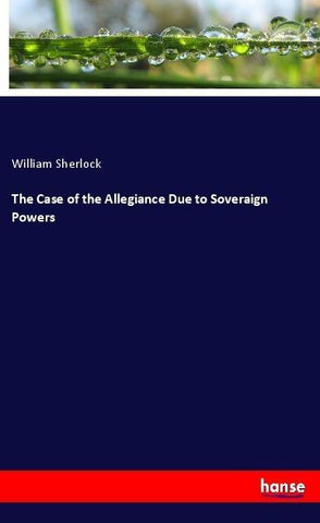 The Case of the Allegiance Due to Soveraign Powers