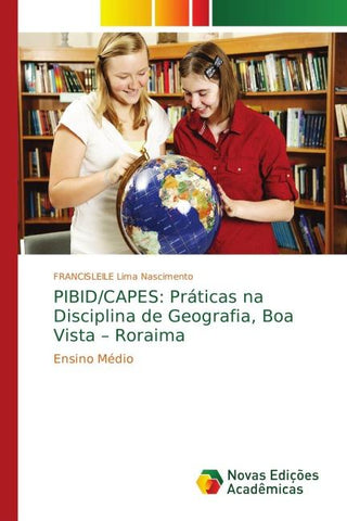 PIBID/CAPES: Práticas na Disciplina de Geografia, Boa Vista - Roraima