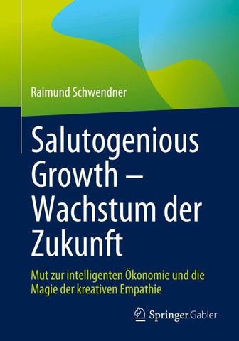 Salutogenious Growth – Wachstum der Zukunft