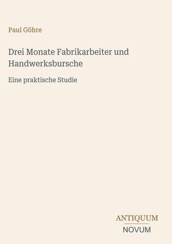 Drei Monate Fabrikarbeiter und Handwerksbursche